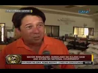 24 Oras: Mayor Romualdez, inireklamo ang kulang daw na ayuda ng National Government