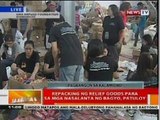 BT: Repacking ng relief goods para sa mga nasalanta ng bagyo, patuloy