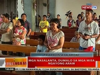 BT: Mga nasalanta, dumalo sa mga misa ngayong araw