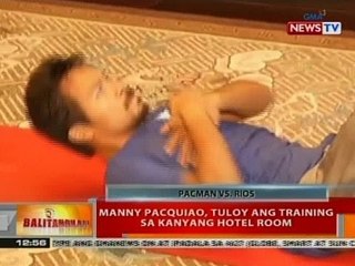 BT: Manny Pacquiao, tuloy ang training sa kanyang hotel room