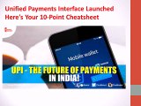 Unified Payments Interface Launched Here's Your 10-Point Cheatsheet