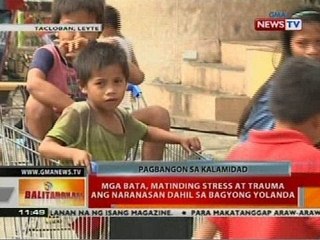 BT: Mga bata, matinding stress at trauma ang naranasan dahil sa Bagyong Yolanda