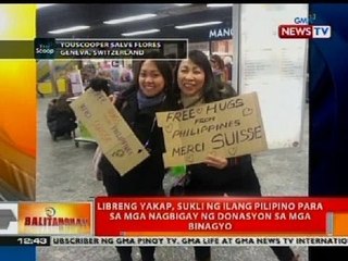 BT: Libreng yakap sa Switzerland, sukli ng ilang Pilipino sa mga nagbigay ng donasyon sa mga binagyo