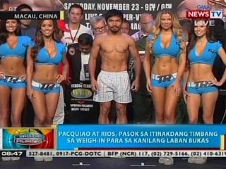BP: Pacquiao at Rios, pasok sa itinakdang timbang sa weigh-in