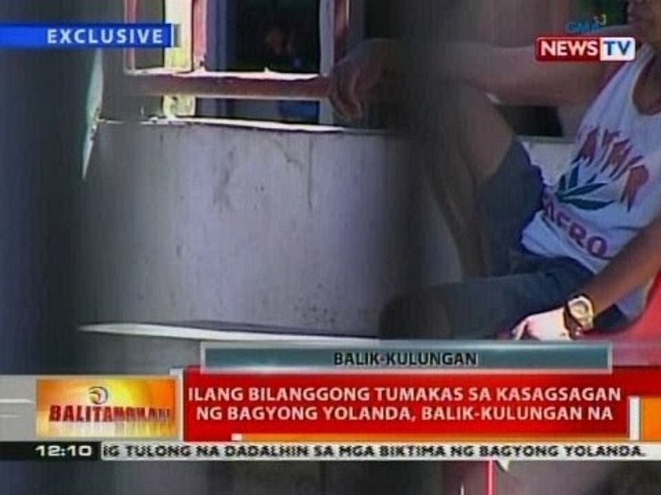 BT: Ilang bilanggong tumakas sa kasagsagan ng Bagyong Yolanda sa Leyte, balik-kulungan na