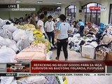 QRT: Repacking ng relief goods para sa mga survivor ng Bagyong Yolanda, puspusan