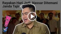 Nassar Rayakan Ulang Tahun Bersama Kekasih Baru? - Cumicam 16 Januari 2017