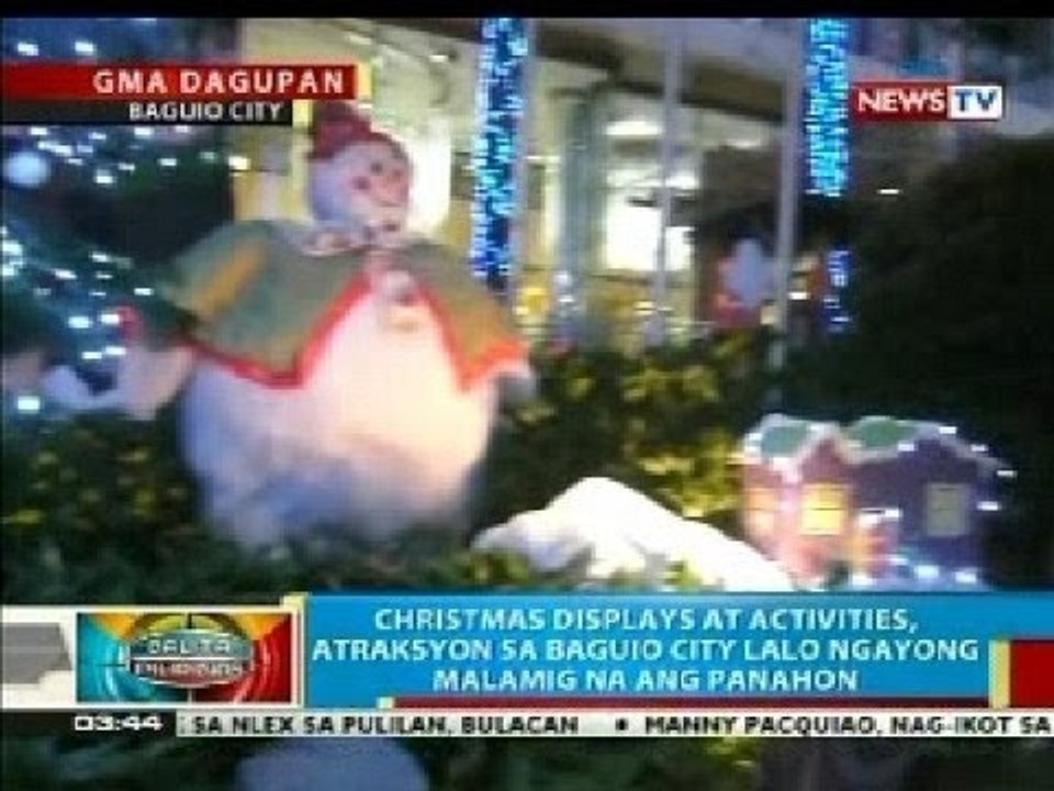 BP: Christmas displays at activities, atraksyon sa Baguio lalo ngayong malamig na ang panahon