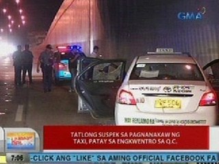 UB: 3 suspek sa pagnanakaw ng taxi, patay sa engkwentro sa QC