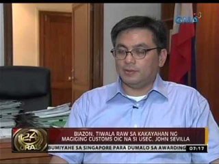 24 Oras: Biazon, tiwala raw sa kakayahan ng magiging customs OIC na si Usec. John Sevilla