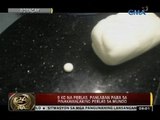 24 Oras: 9 kg. na perlas, panlaban para sa pinakamalaking perlas sa mundo