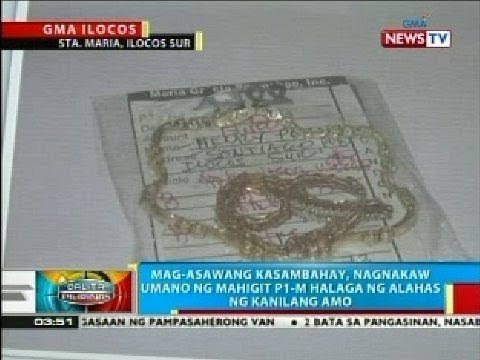 BP: Mag-asawang kasambahay, huli matapos pagnakawan ang kanilang amo sa Ilocos Sur