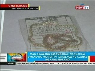 BP: Mag-asawang kasambahay, huli matapos pagnakawan ang kanilang amo sa Ilocos Sur
