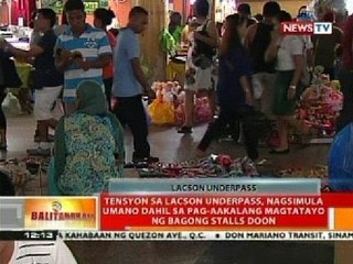 Tensyon sa Lacson underpass, nagsimula umano dahil sa pag-aakalang magtatayo ng bagong stalls doon