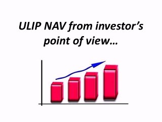 ULIP NAV from investor’s point of view..