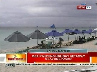 BT: Mga pwedeng holiday getaway ngayong Pasko
