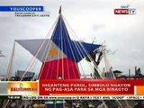 BT: Higanteng parol sa Tacloban, simbolo ngayon ng pag-asa para sa mga binagyo