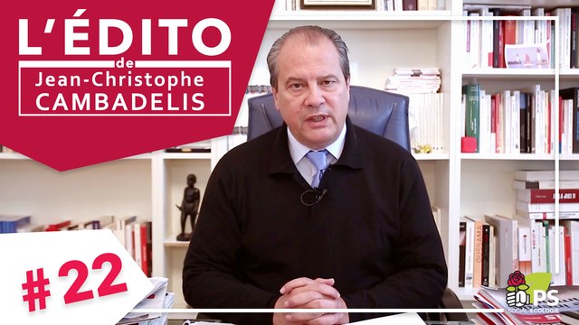 L'Édito de Jean-Christophe Cambadélis - #22 - Les déclarations de Donald Trump sont inappropriées et inadmissibles