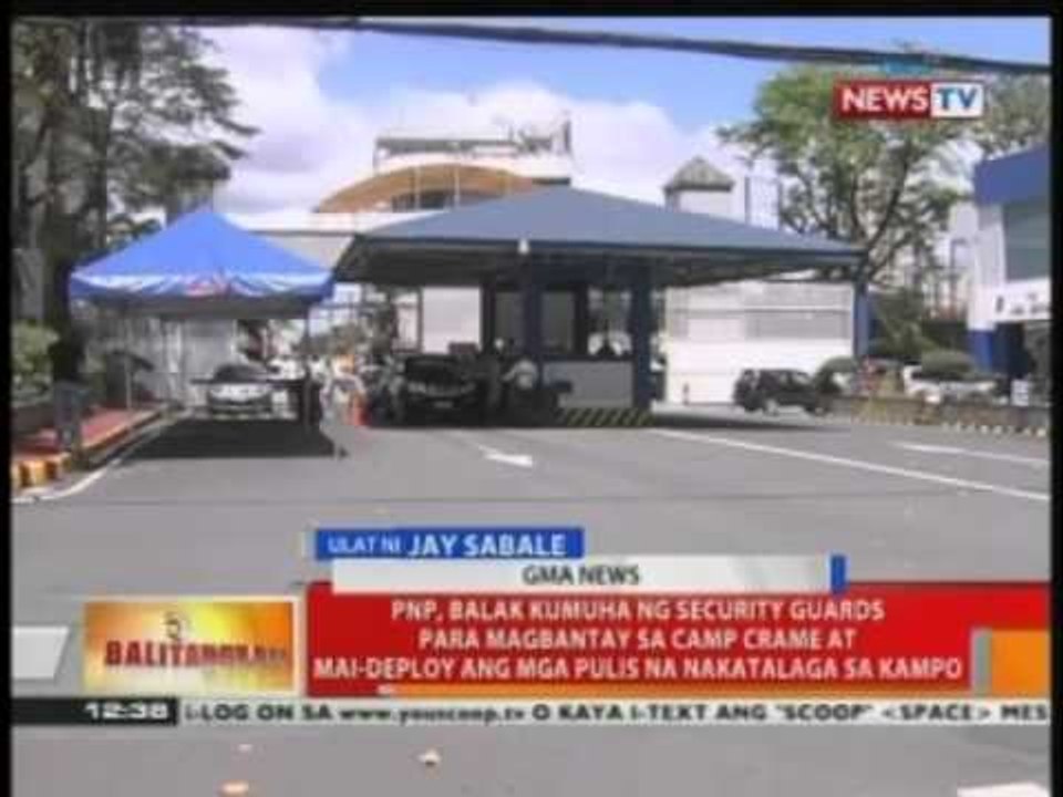 BT: PNP, balak kumuha ng security guards para magbantay sa Camp Crame