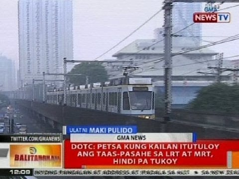 BT: DOTC: Petsa kung kailan itutuloy ang taas-pasahe sa LRT at MRT, hindi pa tukoy