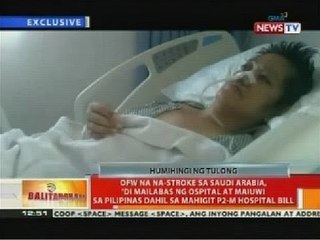 BT: OFW na na-stroke sa Saudi Arabia, 'di mailabas ng ospital at maiuwi sa Pilipinas