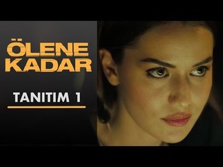 Ölene Kadar | Tanıtım 1