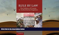 BEST PDF  Rule by Law: The Politics of Courts in Authoritarian Regimes BOOK ONLINE
