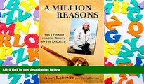 Read Online A Million Reasons: Why I Fought for the Rights of the Disabled Alan LaBonte Trial Ebook