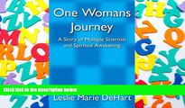 Read Online One Womans Journey: A Story of Multiple Sclerosis and Spiritual Awakening Leslie Marie