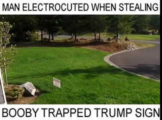 Hillary Supporter Electrocuted Trying To Steal Trump Sign