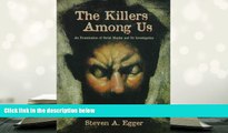 BEST PDF  The Killers Among Us: An Examination of Serial Murder and Its Investigation TRIAL EBOOK