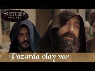 Pazarda Olay Var - Muhteşem Yüzyıl 74.Bölüm