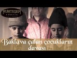 Baklava Çalan Çocukların Davası - Muhteşem Yüzyıl 71.Bölüm
