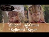 Sultan Süleyman Yeniçeri Ağasının Kellesini Keser - Muhteşem Yüzyıl 20.Bölüm