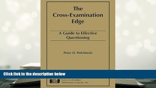 BEST PDF  Cross-Examination Edge: A Guide to Effective Questioning FOR IPAD