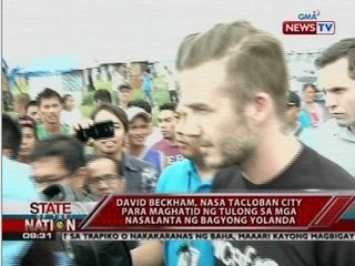 SONA: David Beckham, nasa Tacloban City para mag hatid ng tulong sa mga nasalanta ng Bagyong Yolanda