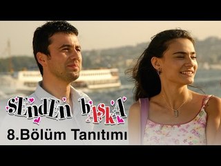 Senden Başka - 8.Bölüm Tanıtımı
