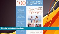 Read Online 100 Questions     Answers About Your Child s Epilepsy Anuradha Singh Full Book