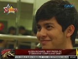 24ORAS: Alden Richards, may pagka-OC o obsessive-compulsive daw?