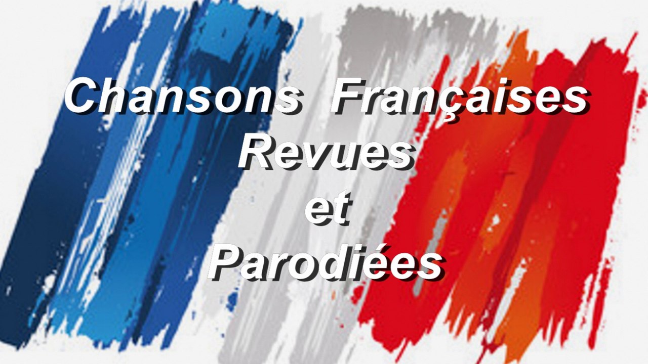 Chansons Françaises - Revues et Parodiées