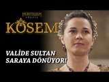 Muhteşem Yüzyıl: Kösem 12.Bölüm | Valide Sultan saraya dönüyor