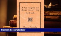 BEST PDF  A Critique of Adjudication [fin de siÃ¨cle] READ ONLINE