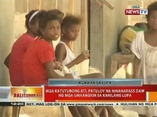 BT: Mga katutubong Ati, patuloy na hinaharaas daw ng mga umaangkin sa kanilang lupa