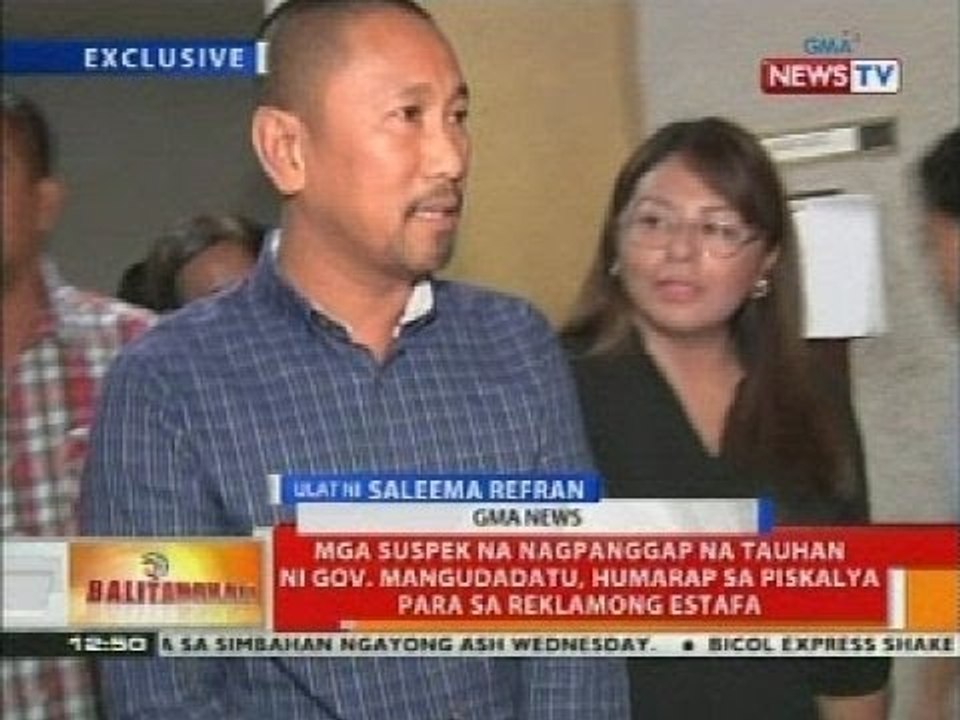 Mga suspek na nagpanggap na tauhan ni Gov. Mangudadatu, humarap sa piskalya para sa reklamong estafa