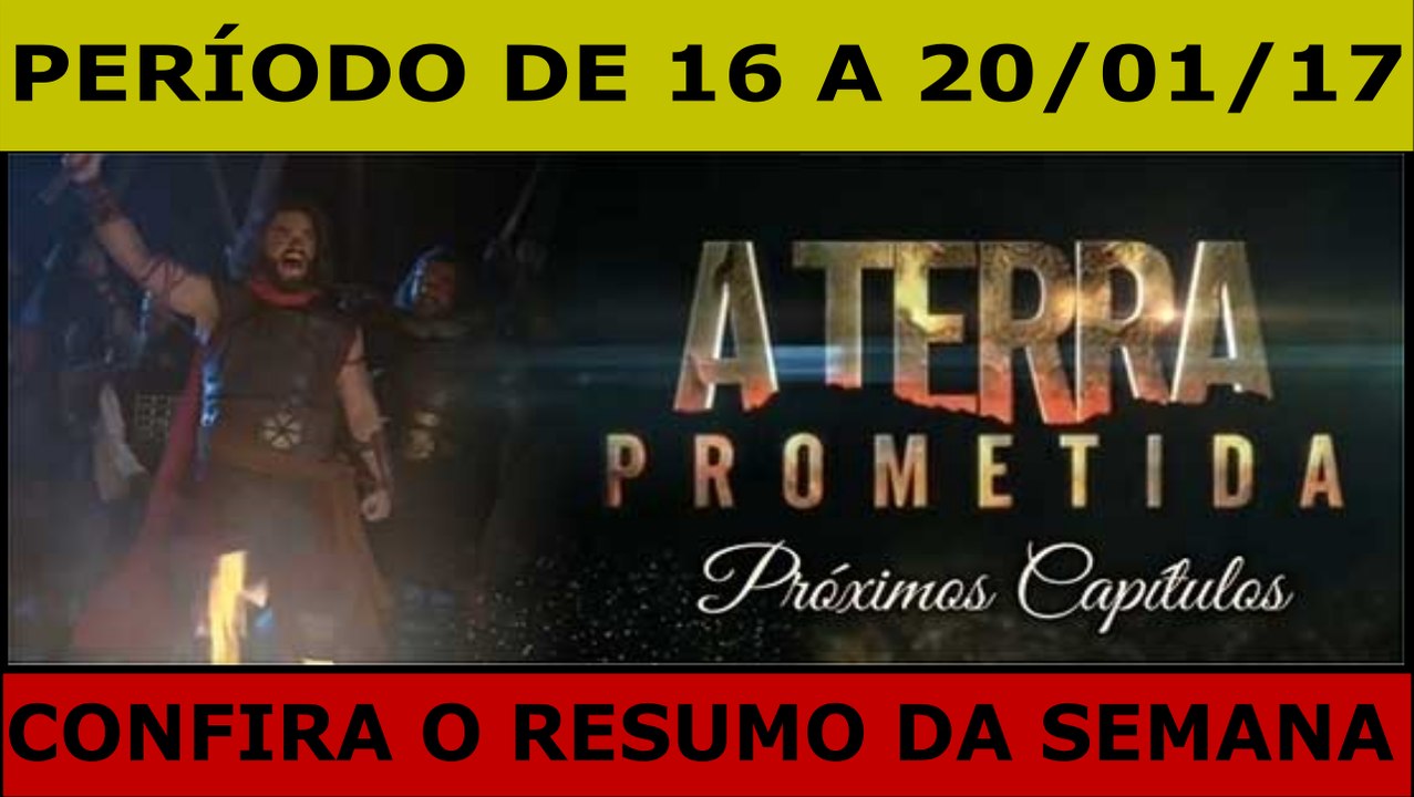 A TERRA PROMETIDA. 16.01 A 20.01.17