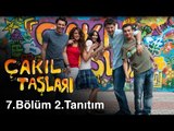 Çakıl Taşları - 7.Bölüm 2.Tanıtım