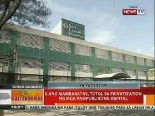 BT: Ilang mambabatas, tutol sa privatization ng mga pampublikong ospital