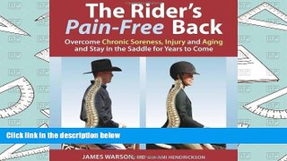 Read Online The Rider s Pain-Free Back: Overcome Chronic Soreness, Injury, and Aging, and Stay in