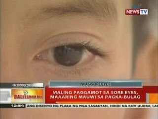 BT: Maling paggamot sa sore eyes, maaaring mauwi sa pagka-bulag