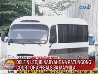 UB: Delfin Lee, ibinabyahe na patungong Court of Appeals sa Maynila